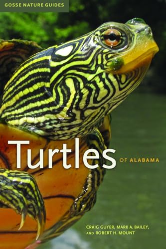 Turtles of Alabama, Volume 5 (Gosse Nature Guides, Band 5) von University Alabama Press